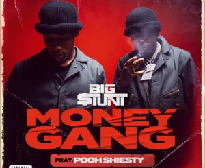 Big $tunt – Money Gang (feat. Pooh Shiesty)