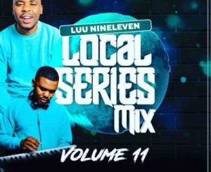 Luu Nineleven – Local Series Mix Vol. 11