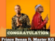 Prince Benza – CONGRATULATION ft. Master KG