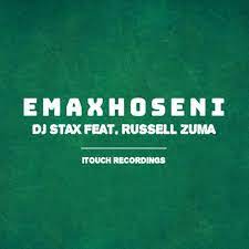 DJ Stax – Emaxhoseni Ft. Russell Zuma