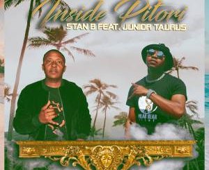 Stan B – Inside Pitori Ft. Junior Taurus