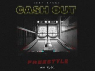 Joey Bangx – Cash Out Freestyle