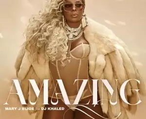 amazing-feat.-dj-khaled-single-mary-j.-blige