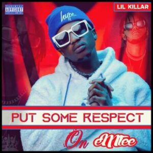 DOWNLOAD-Lil-Killar-–-Put-Some-Respect-On-Emtee-Ambitiouz