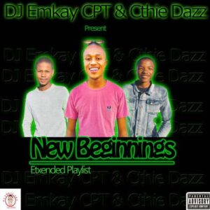 DOWNLOAD-Dj-Emkay-CPT-Cthie-Dazz-–-New-Beginnings