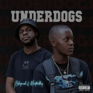 DOWNLOAD-Blaqnick-MasterBlaq-–-Underdogs-–.webp