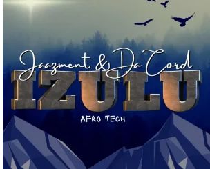 1661252291 DOWNLOAD-Jaazment-Da-Cord-–-Izulu-Afro-Tech-–