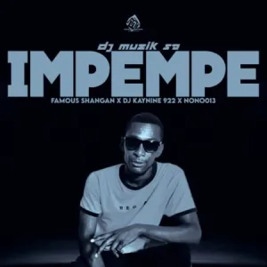 DOWNLOAD-DJ-Muzik-SA-–-Impempe-ft-Famous-Shangan-DJ.webp