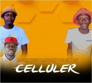 DOWNLOAD-Master-Kenny-–-Cellular-Ft-Macharly-Dr-Milk.webp