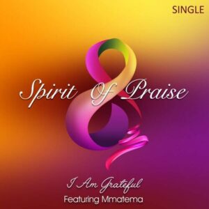 DOWNLOAD-Spirit-Of-Praise-8-–-I-Am-Grateful-Ft