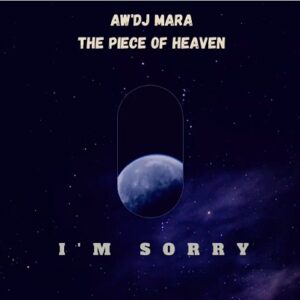 DOWNLOAD-AwDJ-Mara-–-Im-Sorry-–