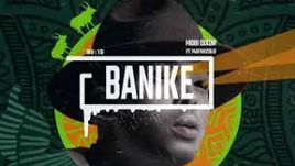 DOWNLOAD-Mobi-Dixon-–-Banike-ft-Mafikizolo-–