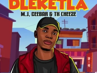 1666195098 DOWNLOAD-Nthabo-–-Dleketla-ft-MJ-Ceebar-TK-Cheeze-–.webp