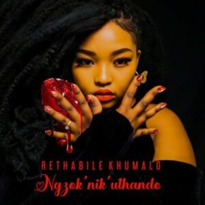 DOWNLOAD-Rethabile-Khumalo-–-Ngzoknikuthando-–