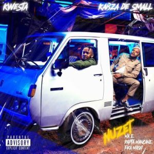 DOWNLOAD-Kwesta-Kabza-De-Small-–-Huzet-ft-Papta