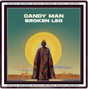 DOWNLOAD-Candy-Man-–-Broken-Leg-Original-Mix-–.webp