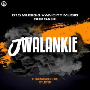 015 MusiQ, Van City MusiQ, OHP SAGE, Shaunmusiq, Ftears, 1stLadyKay - Jwalankie