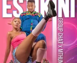 Group Chat & Mthunzi – Estikini