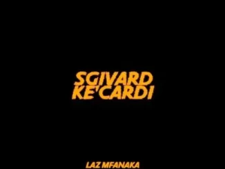 LAZ MFANAKA - Sgivard Ke’cardi