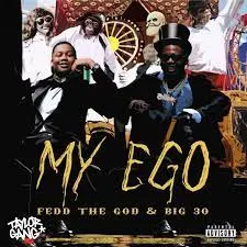 fedd the god - My Ego (feat. BIG30)