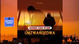 Mcebisi King Ryder – Umzwangedwa