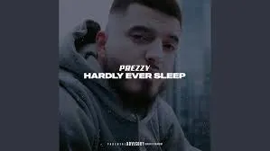 Prezzy - Hardly Ever Sleep