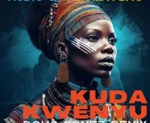 Audio J & Fifi Matsho – Kuda Kwenyu (Doug Gomez Remix)