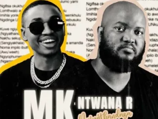 MK & Ntwana_R – Ngiyathandaza