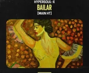 HyperSOUL-X - Bailar (Main HT)