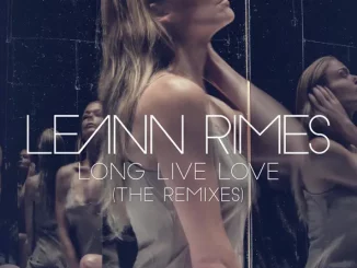 LeAnn Rimes – Long Live Love (The Remixes)