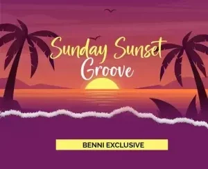 Benni Exclusive - Sunday Sunset Groove