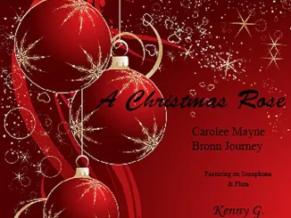 Carolee Mayne, Bronn Journey & Kenny G – A Christmas Rose