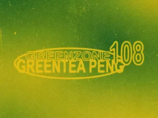 Greentea Peng – GREENZONE 108