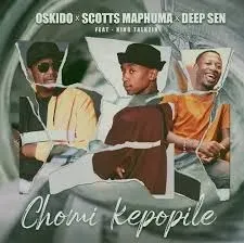 Oskido, Scotts Maphuma & Deep Sen - Chomi Kepopile ft. King Talkzin