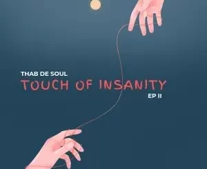 Ep: Thab De Soul - Touch Of Insanity EP II