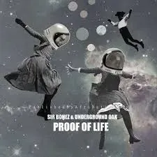 Sir Bonez & Underground Oak – Proof Of Life