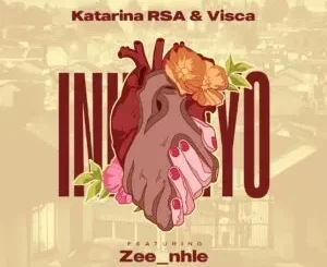 Katarina RSA & Visca – Inhliziyo ft. Zee_nhle