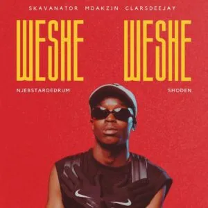 SkavaNator, Mdakzin & Claras DeeJay – Weshe Weshe ft. Njebstardedrum & Shoden