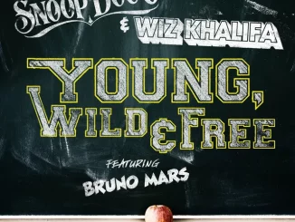 Snoop Dogg & Wiz Khalifa & Bruno Mars – Young, Wild & Free