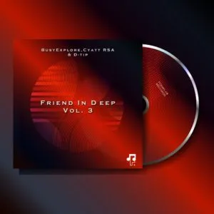 Ep: BusyExplore, Cyatt RSA & D-tip - Friend In Deep, Vol. 3