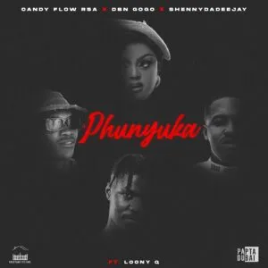 Candy Flow RSA, DBN Gogo & ShennyDaDeejay – Phunyuka ft. Loony Q