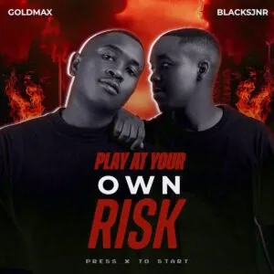 Album: Goldmax & Blacks Jnr - Play At Your Own Risk