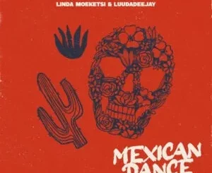 Linda Moeketsi & LuuDadeejay – Mexican Dance