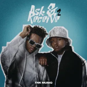 Ep: TNK MusiQ - Ask & Receive 2