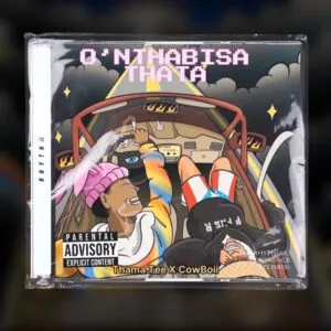 Thama Tee & Cowboii – O’nthabisa Thata